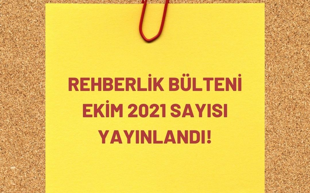 Rehberlik Bülteni Ekim 2021 Sayısı Yayınlandı