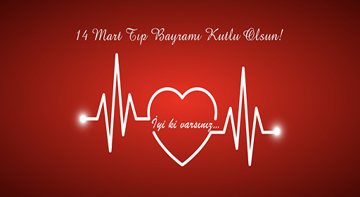 14 Mart Tıp Bayramı Kutlu Olsun