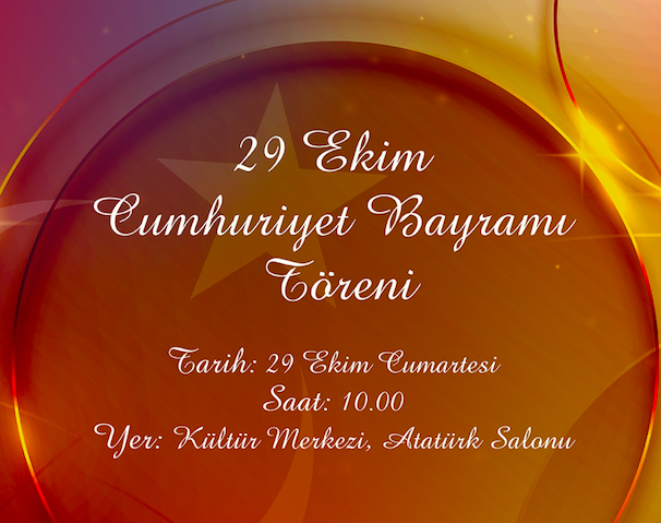 29 October Republic Day Ceremony will be held in our Atatürk Hall