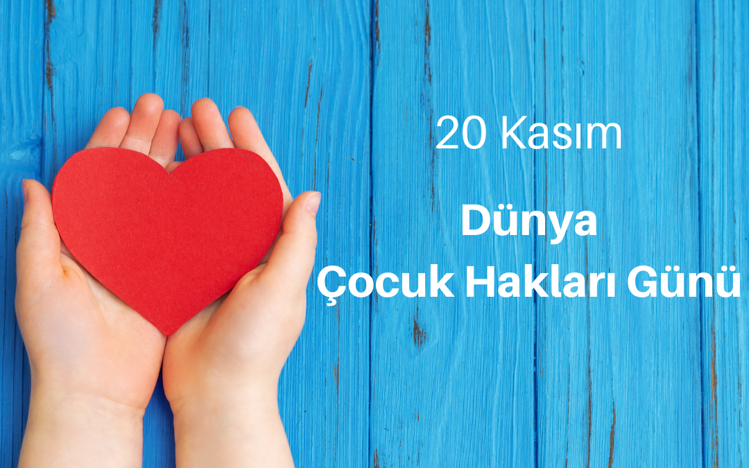 20 Kasım Dünya Çocuk Hakları Günü Kutlu Olsun