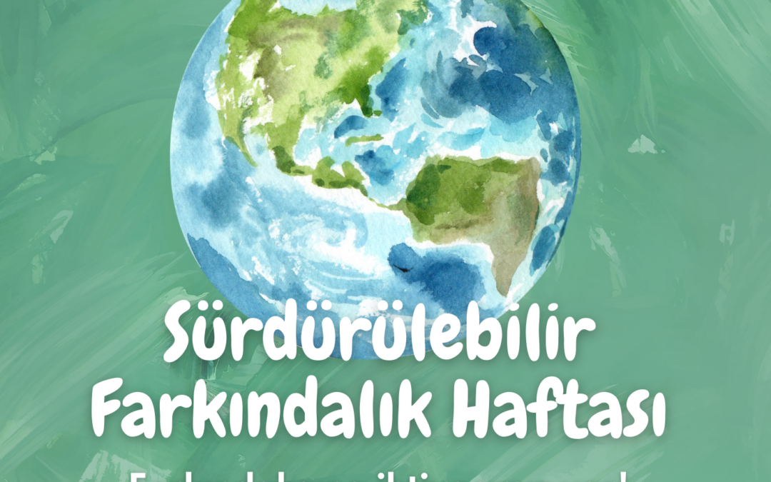 Sürdürülebilir Farkındalık Haftası etkinlikleri