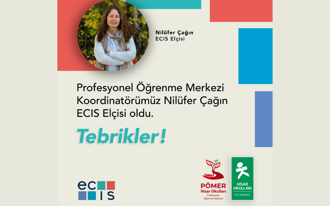 PÖMER Coordinator Nilüfer Çağın Becomes ECIS Ambassador